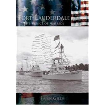 Fort Lauderdale, The Making of America Series - 1